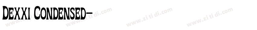 Dexxi Condensed字体转换 Dexxi Condensed字体转换